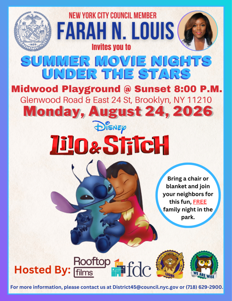 Event flyer for "Summer Movie Nights Under the Stars" featuring Disney's Lilo & Stitch, hosted by New York City Council Member Farah N. Louis, whose portrait headshot is displayed at the top right alongside the official NYC seal at the top left. The event is scheduled for Monday, August 24, 2026, at sunset (8:00 PM) at Midwood Playground, located at Glenwood Road & East 24 St, Brooklyn, NY 11210. Central artwork depicts Lilo hugging Stitch, accompanied by a circular callout that reads, "Bring a chair or blanket and join your neighbors for this fun, FREE family night in the park." The bottom section lists event hosts with logos for Rooftop Films, Flatbush Development Corporation (fdc), Lions Club, and We Are Wise. Contact information at the very bottom directs inquiries to District45@council.nyc.gov or (718) 629-2900.