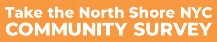 Take the North Shore NYC Community Survey!